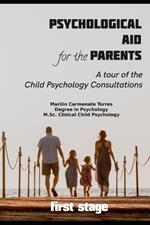 PSYCHOLOGICAL AID for the PARENTS: A tour of the Child Psychology Consultations