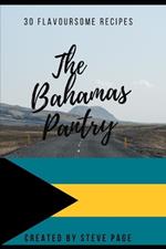 The Bahamas Pantry: 30 Flavoursome Recipe's