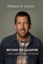 Beyond the Laughter: Adam Sandler's Impact on Comedy and Beyond