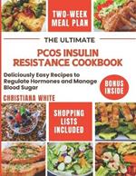 The Ultimate Pcos Insulin Resistance Cookbook: Deliciously Easy Recipes to Regulate Hormones and Manage Blood Sugar.