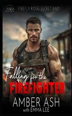 Falling for the Firefighter: Firefly Ridge Secret Baby