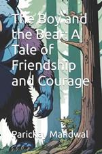 The Boy and the Bear: A Tale of Friendship and Courage