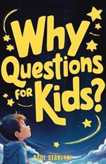 Why Questions for Kids: Exploring the Fascinating Science Behind Everyday Mysteries