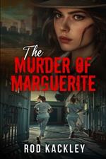 The Murder of Marguerite: A Serial Killer Thriller