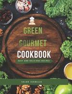 Green Gourmet: Delicious Plant-Based Recipes and Meal Plans for a Healthier You