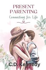 Present Parenting Connecting for Life