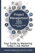 Project Management 101: Critical Thinking for Success