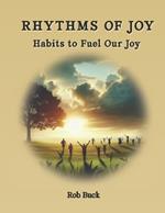 Rhythms of Joy: Habits to Fuel Our Joy