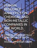 Human Resource Analytics on Chemical and Non-Metallic Companies in the World.: Chemical and Non-Metallic Companies in the World