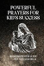 Powerful Prayers For Kid's Success: Success Prayer Guide