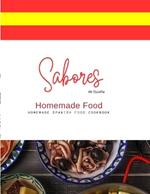 Sabores de Espa?a: Homemade Spain Food Recipe Book