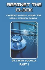 Against the Clock: A Working Mother's Journey for Medical License in Canada