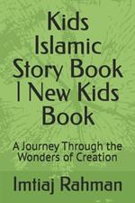 Kids Islamic Story Book New Kids Book: A Journey Through the Wonders of Creation