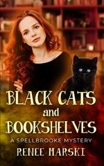 Black Cats and Bookshelves: A Spellbrooke Mystery