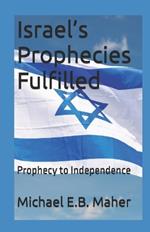 Israel's Prophecies Fulfilled: Prophecy to Independence