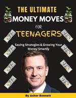 The Ultimate Money Move for Teenagers: Saving Strategies & Growing Your Money Smartly