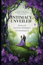 Intimacy Unveiled: Exploring the Depths of Human Connection