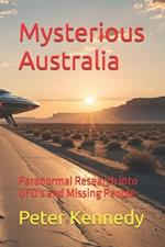 Mysterious Australia: Paranormal Research into UFO's and Missing People