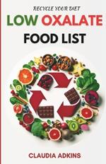 Low Oxalate Food List: A Comprehensive List of Over 800 Foods and Products Rated for You