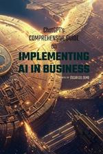 Implementing AI in Business: A Comprehensive Guide