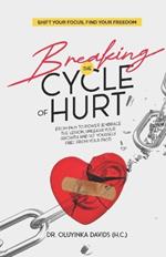 Breaking the Cycle of Hurt: Shift Your Focus, Find Your Freedom