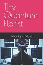 The Quantum Florist