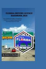 Florida Drivers Licence Handbook 2024: Your Essential Guide to Navigating Florida's Licensing Requirements and Road Rules for 2024