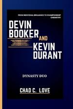 Devin Booker and Kevin Durant: Dynasty Duo: From Individual Brilliance To Championship Chemistry