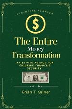 The Entire Money Transformation: An astute method for ensuring financial security