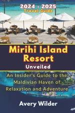 Mirihi Island Resort Unveiled: An Insider's Guide to the Maldivian Haven of Relaxation and Adventure