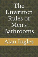 The Unwritten Rules of Men's Bathrooms