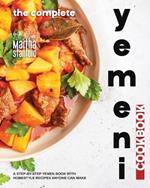 The Complete Yemeni Cookbook: A Step-by-Step Yemen Book with Homestyle Recipes Anyone Can Make