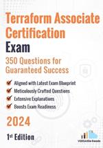 Terraform Associate Certification Exam: 350 Questions for Guaranteed Success: 1st Edition - 2024