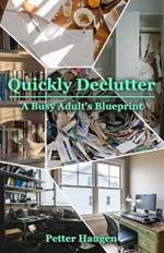 Quickly Declutter: A Busy Adult's Blueprint