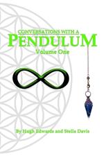 Conversations With A Pendulum: Volume One