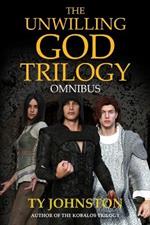 The Unwilling God Trilogy Omnibus