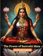 The Power of Santoshi Mata: Myths and Legends