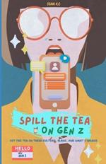 Spill the Tea on Gen Z: Get the Tea on Their Culture, Slang, and What's Savage