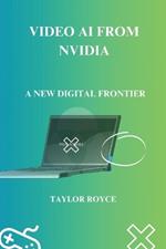 Video AI from NVIDIA: A New Digital Frontier