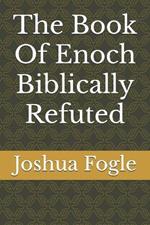 The Book Of Enoch Biblically Refuted