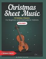 Christmas Sheet Music: 15 Holiday Classics For Beginner and Intermediate Violinists