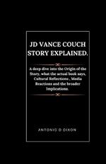 JD Vance Couch Story Explained.: A deep dive into the Origin of the Story, what the actual book says, Cultural Reflections, Media Reactions and the broader Implications.