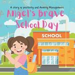 Angel's brave school day: A story of school anxiety management