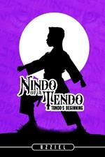 Nindo of a Tendo: Tondo's Beginning