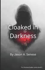 Cloaked in Darkness