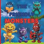 The Friendly Monsters: Meet the Friendly Monsters and Their Favorite Hobbies