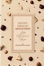 Praying Through Affliction: Little Morsels of Hope