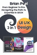 UI UX Design: 3 in 1 - 