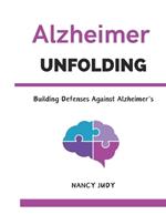 Alzheimer Unfolding: Building Defenses Against Alzheimer's