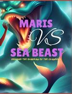 Maris vs sea beast: Mermaid the guardian of the islanders